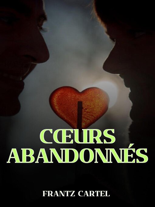 Title details for Cœurs abandonnés by Frantz Cartel - Available